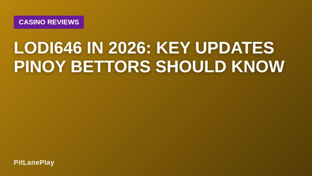 LODI646 in 2026: Key Updates Pinoy Bettors Should Know